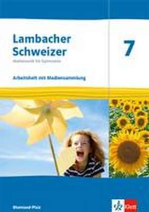 Lambacher Schweizer Mathematik 7. Arbeitsheft mit Mediensammlung Klasse 7. Ausgabe Rheinland-Pfalz