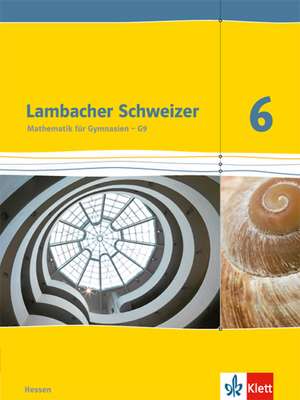 Lambacher Schweizer. 6. Schuljahr G9. Schülerbuch. Neubearbeitung. Hessen