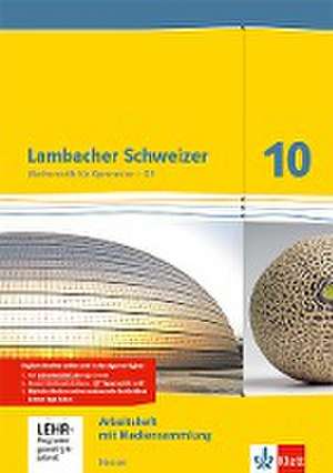 Lambacher Schweizer. 10. Schuljahr G9. Arbeitsheft plus Lösungsheft und Lernsoftware. Neubearbeitung. Hessen