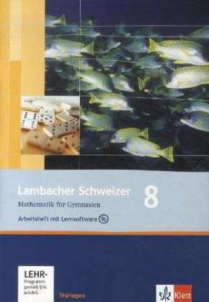 Lambacher Schweizer. 8. Schuljahr. Arbeitsheft plus Lösungsheft und Lernsoftware. Thüringen