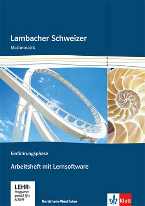 Lambacher Schweizer. Einführungsphase. Arbeitsheft plus Lösungsheft und Lernsoftware. Nordrhein-Westfalen