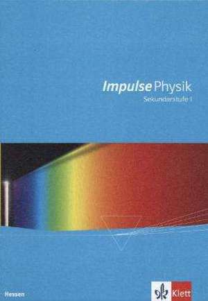 Impulse Physik Hessen. Schülerbuch Sekundarstufe I