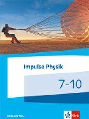 Impulse Physik 7-10. Ausgabe Rheinland-Pfalz