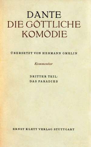 Die göttliche Komödie III. Das Paradies. Kommentar de Dante Alighieri