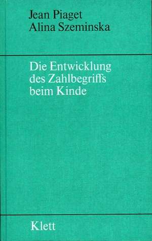 Die Entwicklung des Zahlbegriffs beim Kind de Jean Piaget