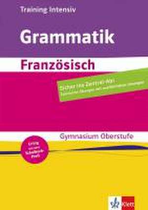 Training Intensiv Französische Grammatik Sekundarstufe II de Monique Karamer-Litwin