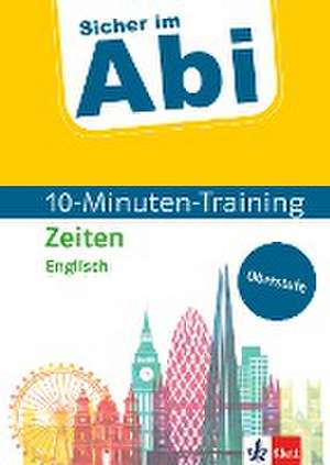 Sicher im Abi 10-Minuten-Training Oberstufe Englisch Zeiten