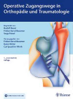 Operative Zugangswege in Orthopädie und Traumatologie de Fridun Kerschbaumer