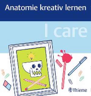 I care - Anatomie kreativ lernen