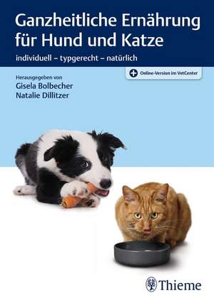 Ganzheitliche Ernährung für Hund und Katze de Gisela Bolbecher