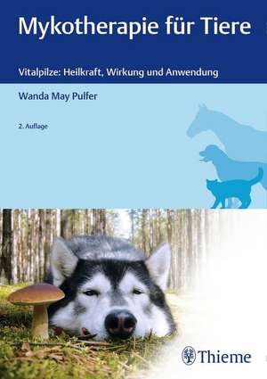 Mykotherapie für Tiere de Wanda May Pulfer