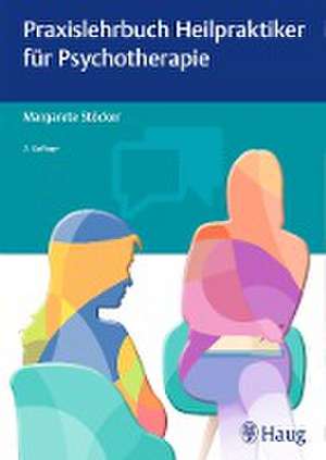 Praxislehrbuch Heilpraktiker für Psychotherapie de Margarete Stoecker