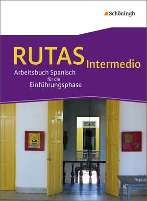 RUTAS Intermedio. Schulbuch. Arbeitsbuch Spanisch für die gymnasiale Oberstufe - Neubearbeitung de Birgit Willenbrink