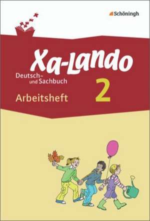 Xa-Lando 2. Arbeitsheft. Deutsch- und Sachbuch - Neubearbeitung