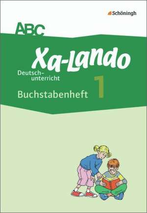 Xa-Lando. Buchstabenheft. Deutsch- und Sachbuch - Neubearbeitung