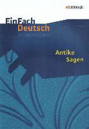 Antike Sagen. EinFach Deutsch Unterrichtsmodelle de Nicole Heitmeier