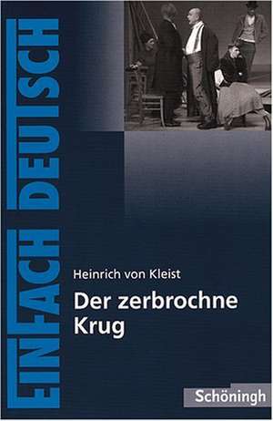 Der zerbrochene Krug: Ein Lustspiel. EinFach Deutsch Textausgaben de Johannes Diekhans