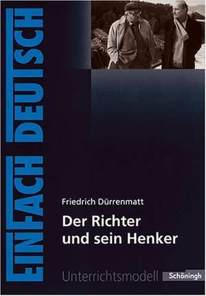 Der Richter und sein Henker. EinFach Deutsch Unterrichtsmodelle de Friedrich Dürrenmatt