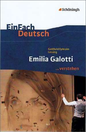 Emilia Galotti. EinFach Deutsch ...verstehen de Gotthold Ephraim Lessing