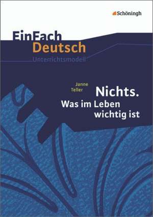 Nichts. Was im Leben wichtig ist. EinFach Deutsch Unterrichtsmodelle de Janne Teller