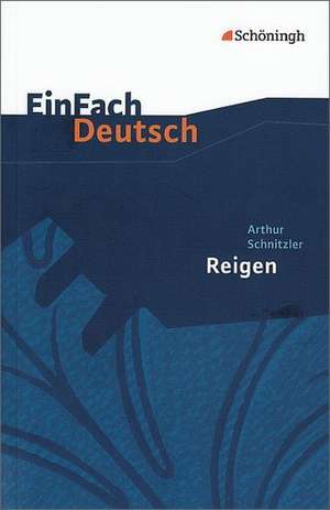 Reigen. Zehn Dialoge. EinFach Deutsch Textausgaben de Arthur Schnitzler