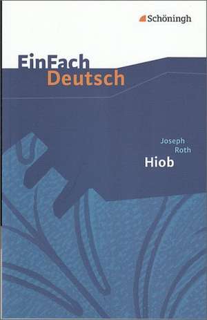 Hiob. Gymnasiale Oberstufe. EinFach Deutsch Textausgaben de Joseph Roth