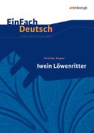 Iwein Löwenritter. EinFach Deutsch Unterrichtsmodelle de Felicitas Hoppe