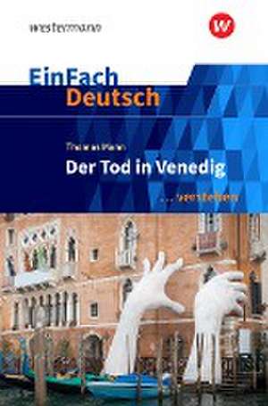 Der Tod in Venedig. EinFach Deutsch ... verstehen de Thomas Mann