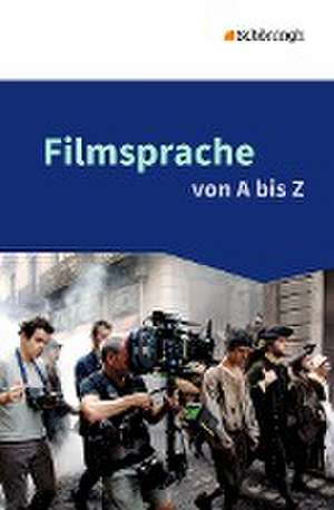 Filmsprache von A bis Z de Katharina Barkowsky