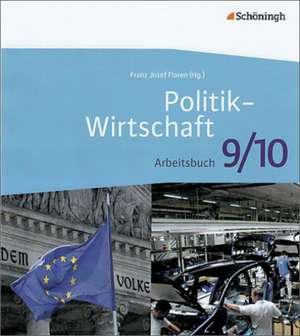 Politik-Wirtschaft 9./10. Schuljahr. Arbeitsbuch. Arbeitsbücher für Gymnasien in Niedersachsen - Neubearbeitung