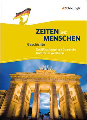 Zeiten und Menschen 2. Schulbuch. Qualifikationsphase. Nordrhein-Westfalen u.a. - Neubearbeitung