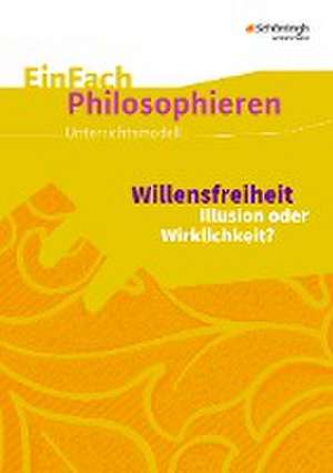 Willensfreiheit. EinFach Philosophieren de Ilona Ruschmeier-Krause