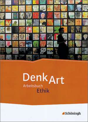 DenkArt. Schulbuch. Arbeitsbuch Ethik für die gymnasiale Oberstufe