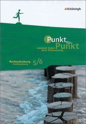 Punkt für Punkt. Rechtschreibung und Zeichensetzung 5/6 de Peter Kohrs