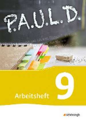 P.A.U.L. D. (Paul) 9. Arbeitsheft. Gymnasien und Gesamtschulen - Neubearbeitung