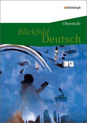 Blickfeld Deutsch. Schulbuch - Oberstufe