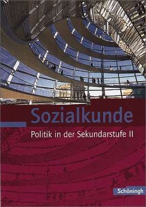 Sozialkunde - Politik in der Sekundarstufe II