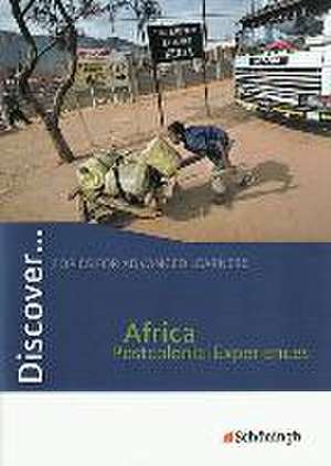 Discover... Schülerheft. Africa. Postcolonial Experiences