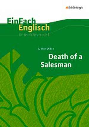 Death of a Salesman: EinFach Englisch Unterrichtsmodelle de Arthur Miller