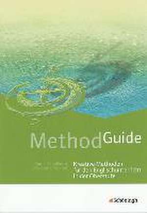 Method Guide. Kreative Methoden für den Englischunterricht in der Oberstufe de Karola Schallhorn