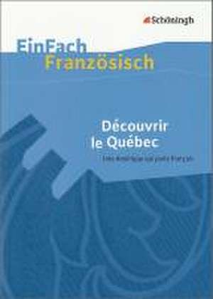 EinFach Französisch Textausgaben. Découvrir le Québec de Helga Bories-Sawala