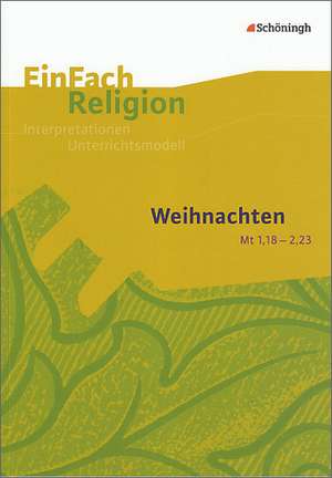 Weihnachten (Mt 1,18 - 2,23): Jahrgangsstufen 9 - 13 de Volker Garske