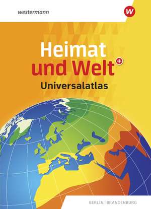 Heimat und Welt Universalatlas. Aktuelle Ausgabe Berlin / Brandenburg