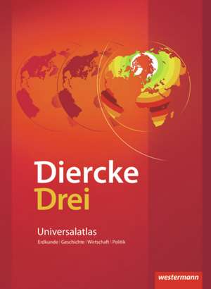 Diercke Drei. Universalatlas. Ausgabe 2009