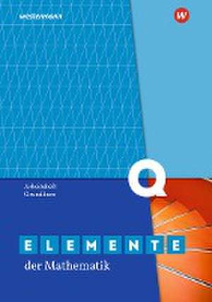 Elemente der Mathematik SII. Qualifikationsphase Grundkurs: Arbeitsheft mit Lösungen. Nordrhein-Westfalen