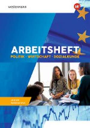 Arbeitsheft Politik Wirtschaft Sozialkunde 7-10. Arbeitsheft 7-10: eingelegtem Lösungsheft