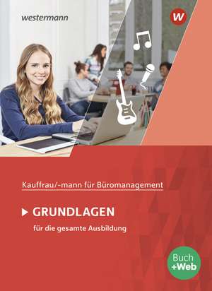 Kaufmann/Kauffrau für Büromanagement. Grundlagenband. Schulbuch de Ursula Wathling