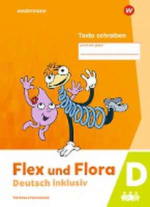 Flex und Flora - Deutsch inklusiv. Heft Texte Schreiben inklusiv D