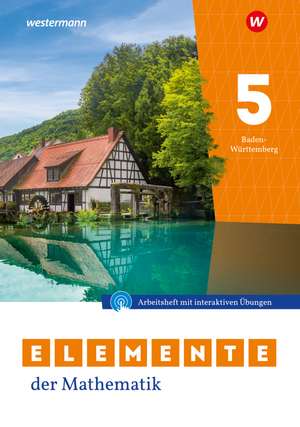 Elemente der Mathematik SI 5. Arbeitsheft mit Lösungen und Interaktiven Übungen. Für Baden-Württemberg