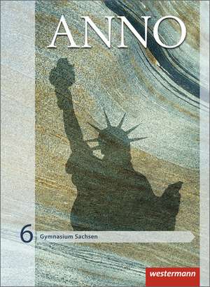 ANNO 6. Schulbuch. Gymnasien. Sachsen de Verena Espach